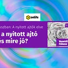 Fókuszban: A nyitott ajtók elve | Mi a nyitott ajtó – és mire jó? (#2)