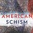 American Schism