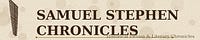 Samuel Stephen Chronicles