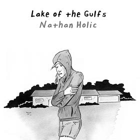 “Lake of the Gulfs” by Nathan Holic