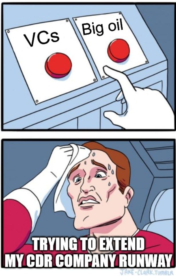 Two Buttons meme. Top panel, a hand hovers over two red buttons labeled "VCs" and "Big oil". Bottom panel, a sweating man wipes his brow, captioned "TRYING TO EXTEND MY CDR COMPANY RUNWAY".