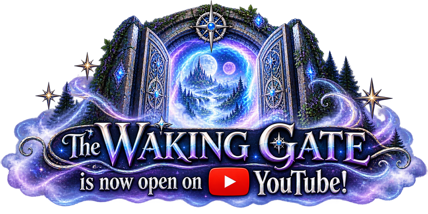 The Waking Gate is now open on YouTube. The Waking Gate is now open on YouTube.
