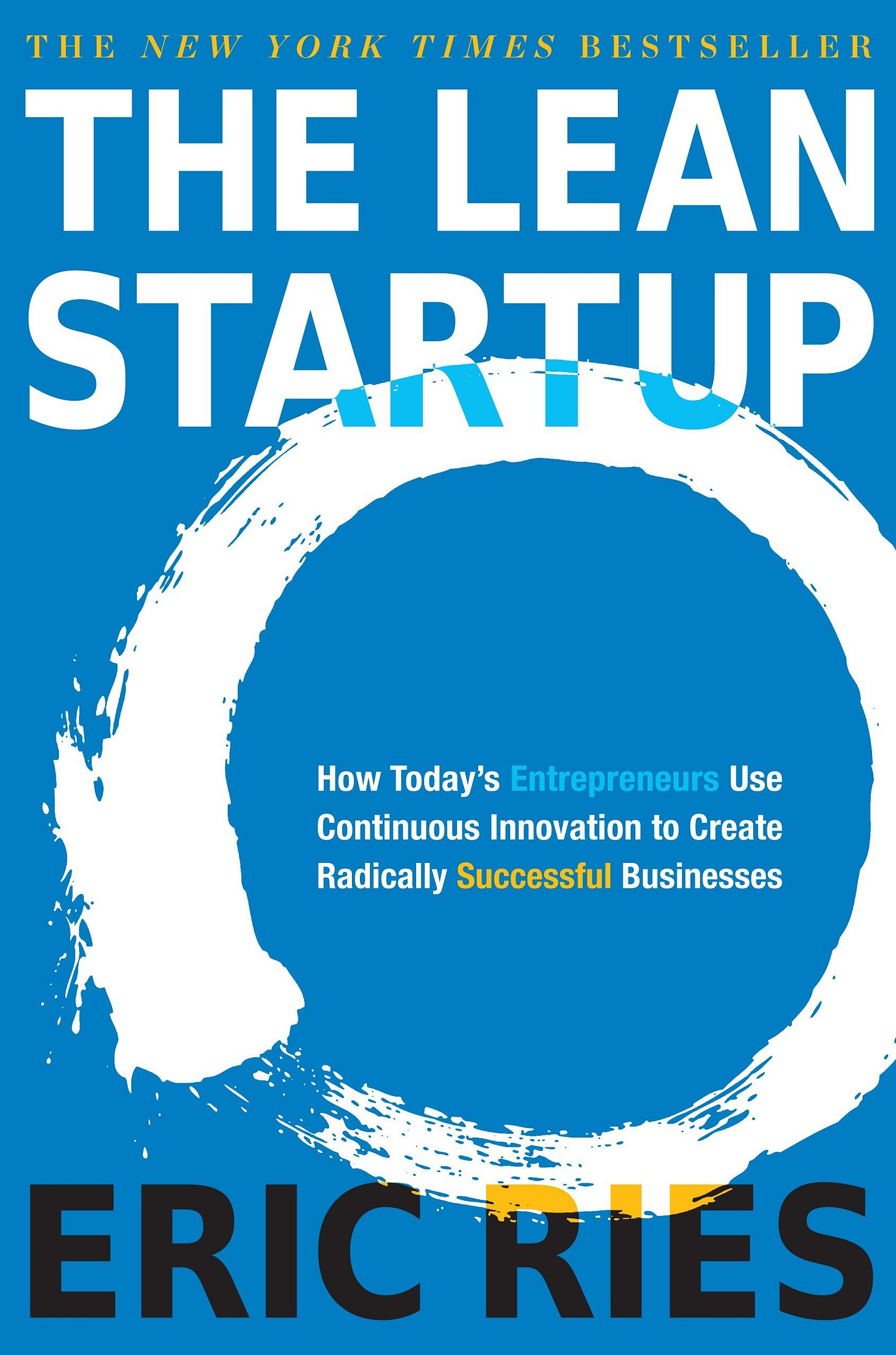 The Lean Startup: How Today&#39;s Entrepreneurs Use Continuous Innovation to  Create Radically Successful Businesses : Ries, Eric: Amazon.in: Books