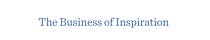 The Business of Inspiration