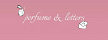 perfume & letters