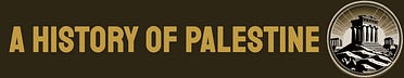 A Consideration of Rulers and their Direct and Indirect Impact on Palestine