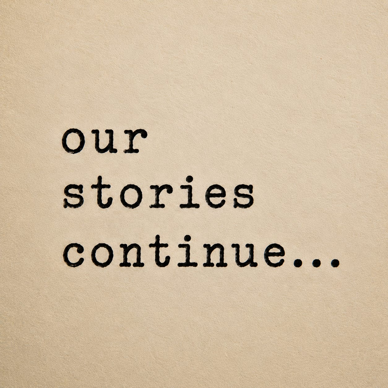 our stories continue...