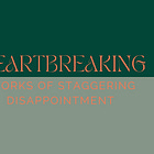 heartbreaking works of staggering disappointment