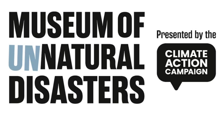 Museum of Unnatural Disasters organized by Climate Action Campaign
