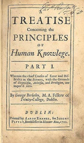 Berkeley, A Treatise Concerning the Principles of Human Knowledge - Dublin, 1710