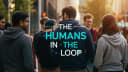 The Humans in the Loop
