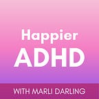Happier ADHD