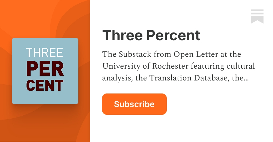 Three Percent | Chad W. Post | Substack