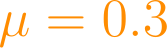 \mu = 0.3