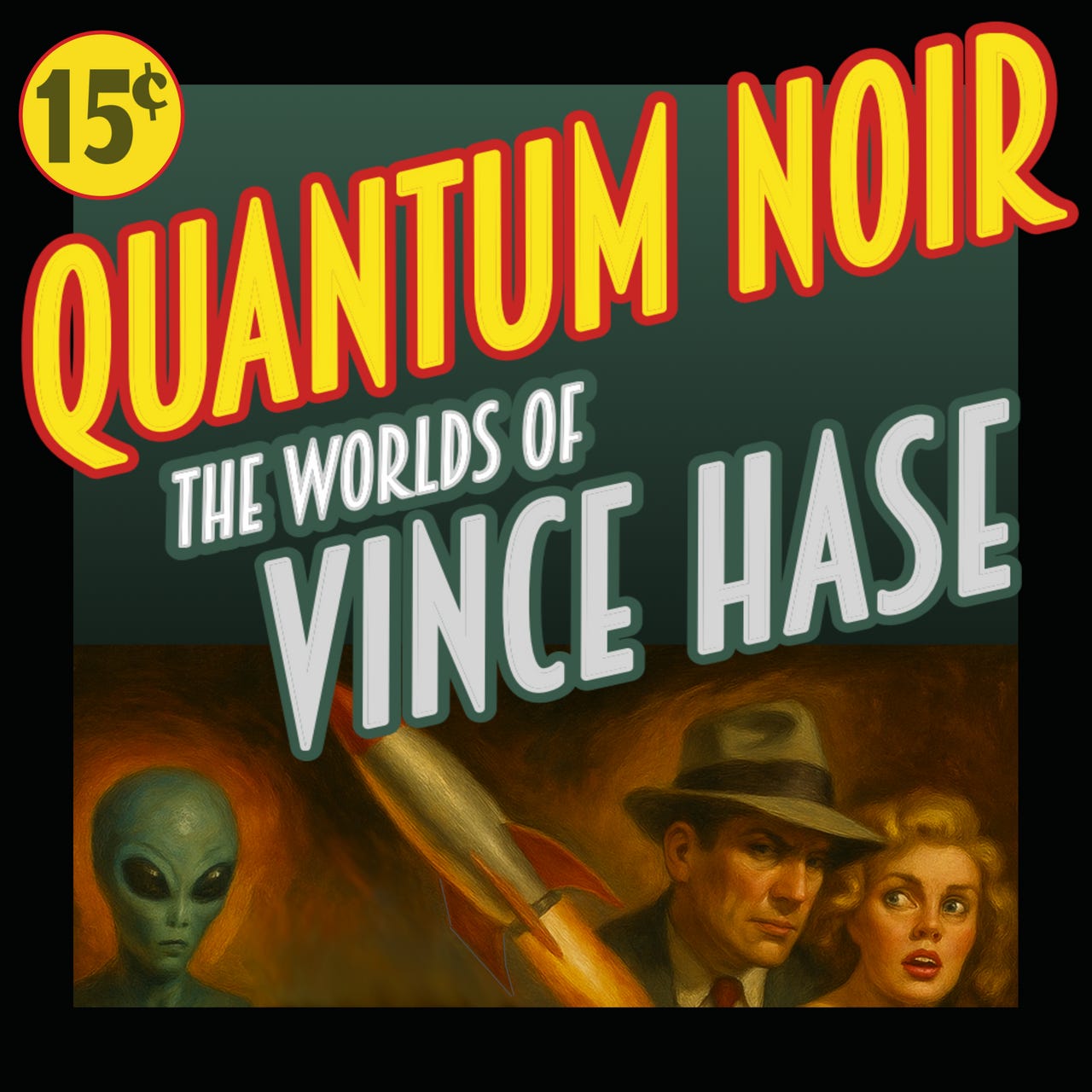 Quantum Noir: The Worlds of Vince Hase