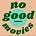 No Good Movies