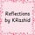 Reflections by KRashid
