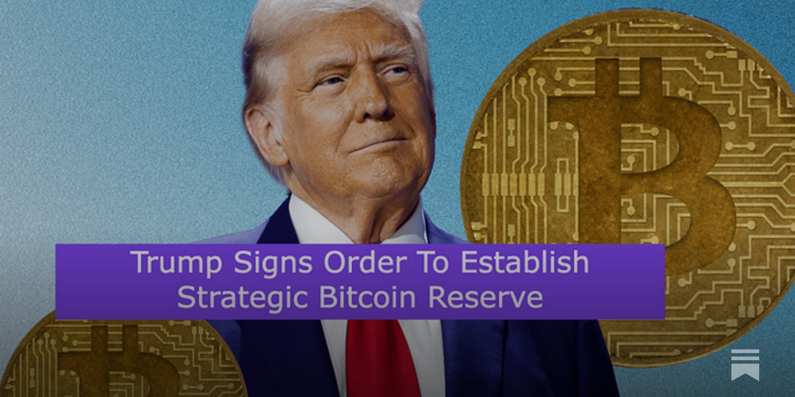 Trump Signs Order To Establish Strategic Bitcoin Reserve