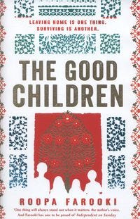 Cover of The Good Children by Roopa Farooki Cover of The Good Children by Roopa Farooki