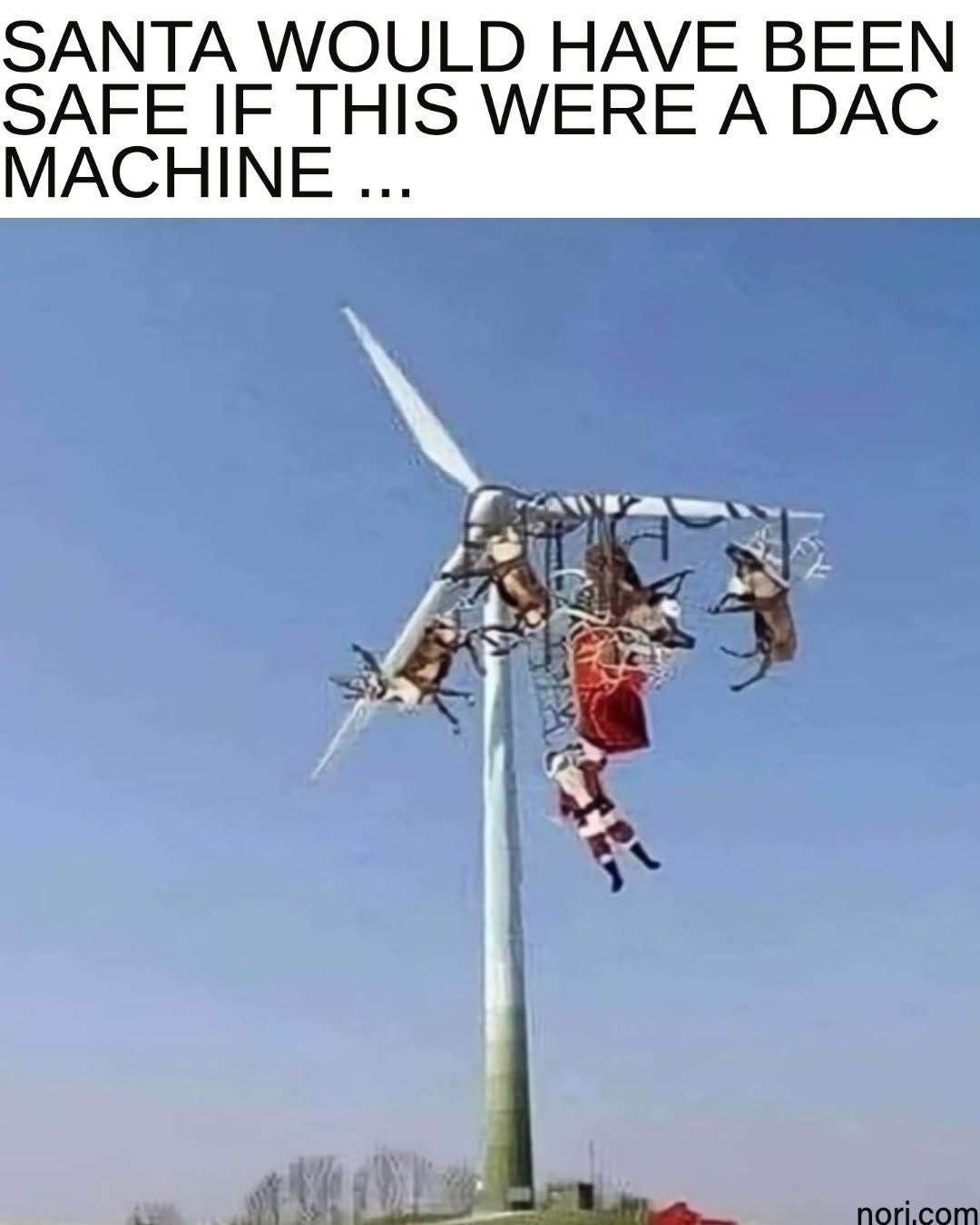 Text: "Santa would have been safe if this were a DAC machine..." Below, a photo of Santa and his reindeer tangled on the blades of a wind turbine.