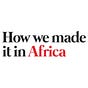 How we made it in Africa