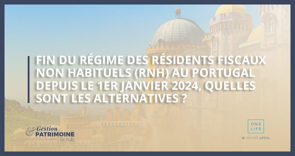 Fin du régime des Résidents fiscaux Non Habituels (RNH) au Portugal depuis  le 1er janvier 2024,