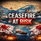 Ceasefire at Risk: A Contested Pause