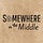 Somewhere in the Middle