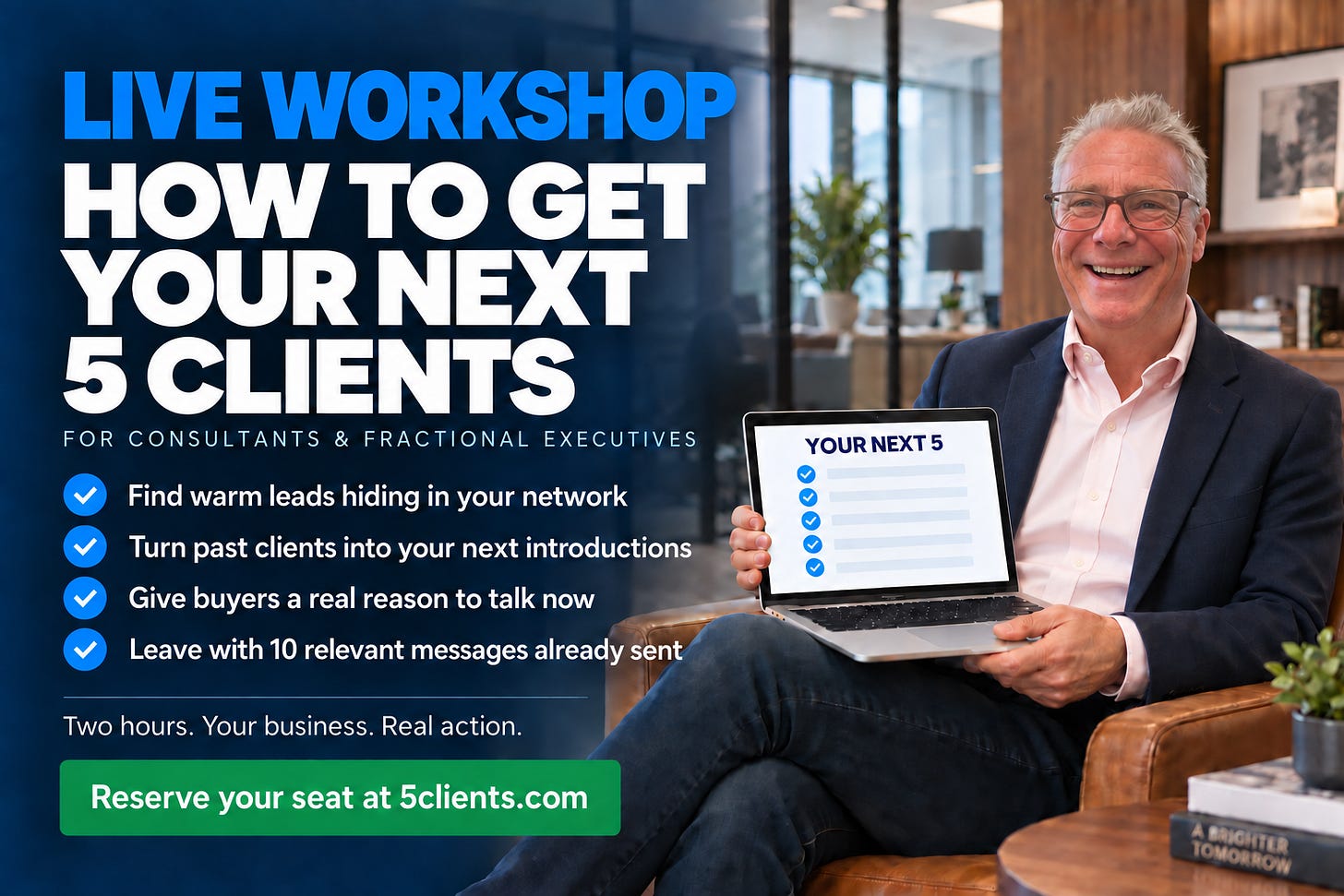 Live workshop: How to get your next 5 clients. Reserve your seat at 5clients.com.