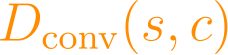 D_{\text{conv}}(s, c)