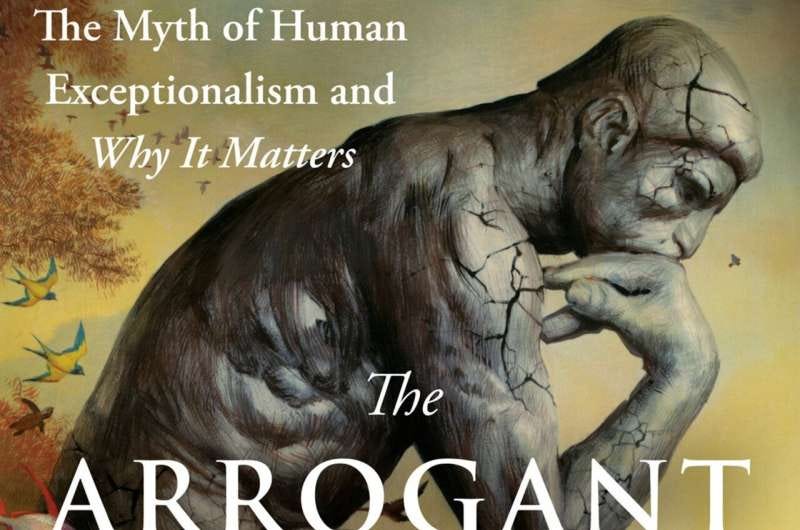 'Human exceptionalism is at the root of the ecological crisis'