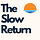 The Slow Return