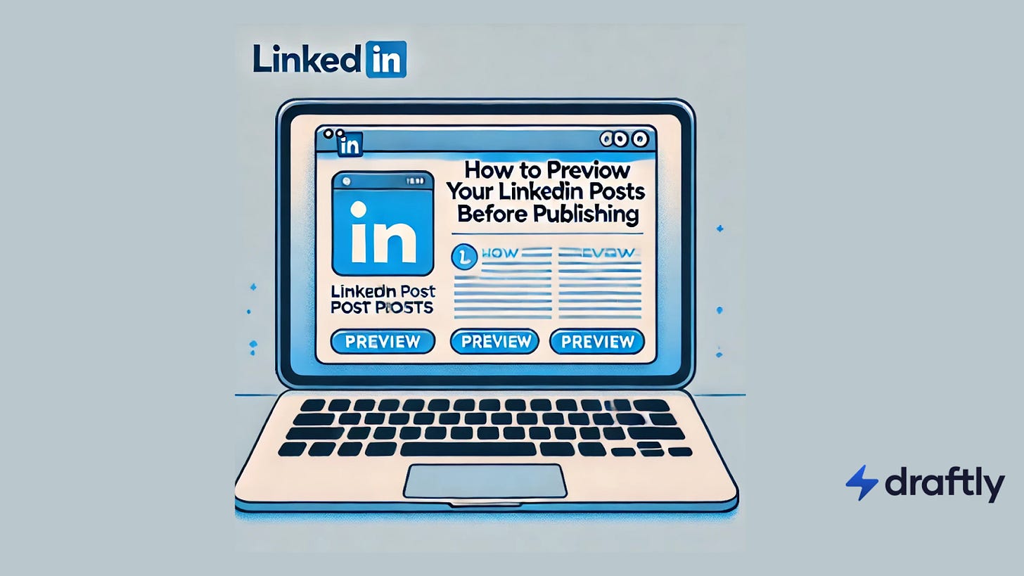 How to Preview Your LinkedIn Posts Before Publishing (2025 Guide)