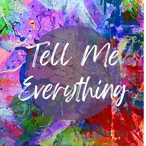Tell Me Everything