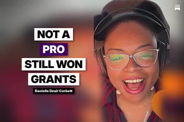 Grants For Creators™ | Danielle Desir Corbett | Substack