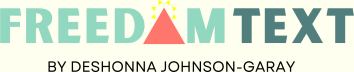 FREEDOM TEXT By DeShonna Johnson-Garay