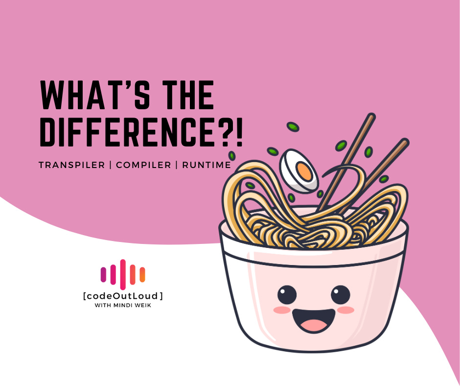 What's the difference again?! Transpiler | Compiler | Runtime