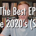 The 20 Best EPs of the 2020's (So Far)