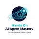 Hands On AI Agent Mastery Course 