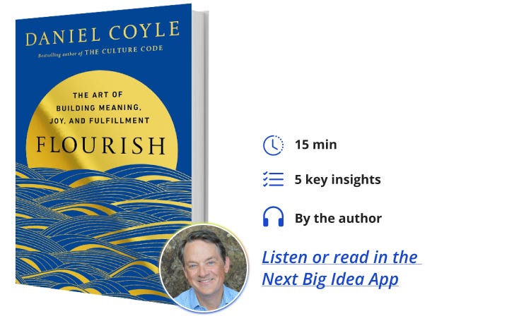 Flourish Daniel Coyle Next Big Idea Club Book Bite