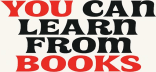 You Can Learn From Books