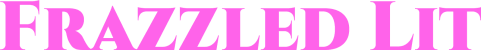 Frazzled Lit