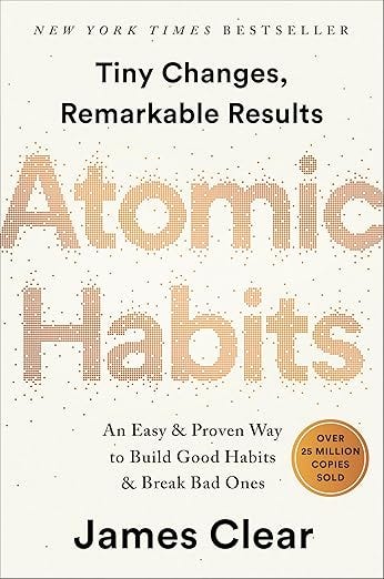 Atomic Habits: An Easy &amp; Proven Way to Build Good Habits &amp; Break Bad Ones