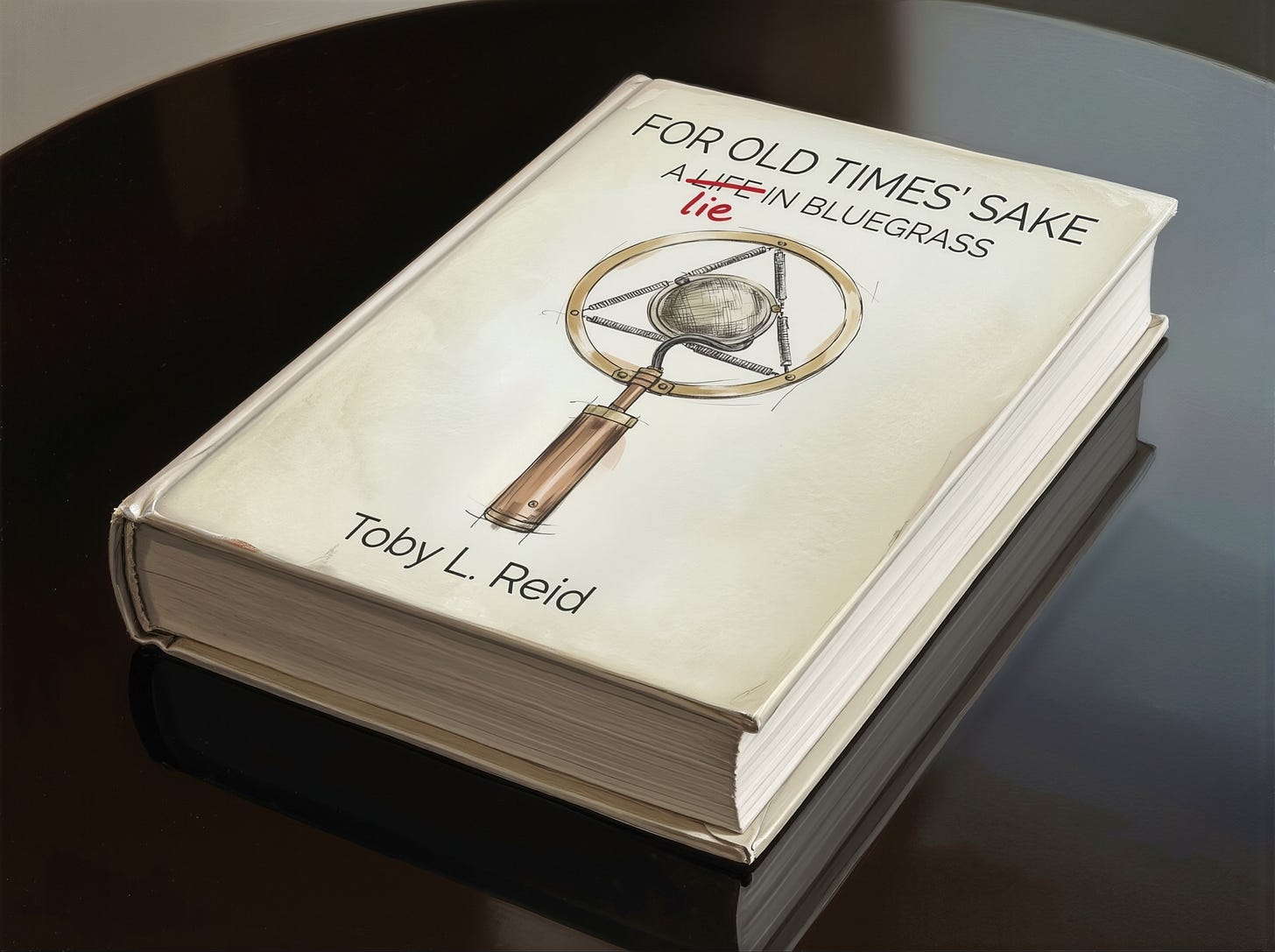 Photorealistic illustration: a hardcover book lying on a coffee table. The pale dust jacket depicts a vintage microphone and carries the title 'For Old Times' Sake' and the subtitle 'A Life in Bluegrass'. In a red marker pen, an unknown hand has changed 'life' to 'lie'. The author is given as Toby L. Reid. Photorealistic illustration: a hardcover book lying on a coffee table. The pale dust jacket depicts a vintage microphone and carries the title 'For Old Times' Sake' and the subtitle 'A Life in Bluegrass'. In a red marker pen, an unknown hand has changed 'life' to 'lie'. The author is given as Toby L. Reid.