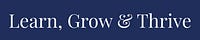 Learn, Grow and Thrive