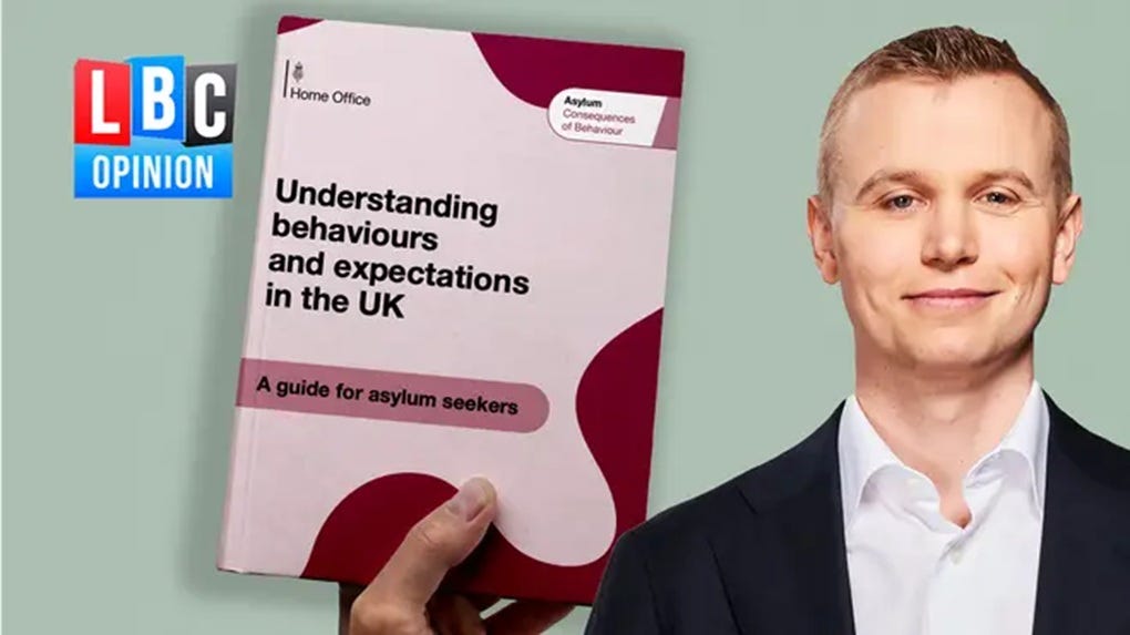 LBC Opinion segment showing the Home Office's "Understanding behaviours and expectations in the UK: a guide for asylum seekers" booklet, held up during coverage of the Home Office's asylum seeker guide. The Almighty Gob. LBC Opinion segment showing the Home Office's "Understanding behaviours and expectations in the UK: a guide for asylum seekers" booklet, held up during coverage of the Home Office's asylum seeker guide. The Almighty Gob.