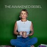 The Awakened Rebel