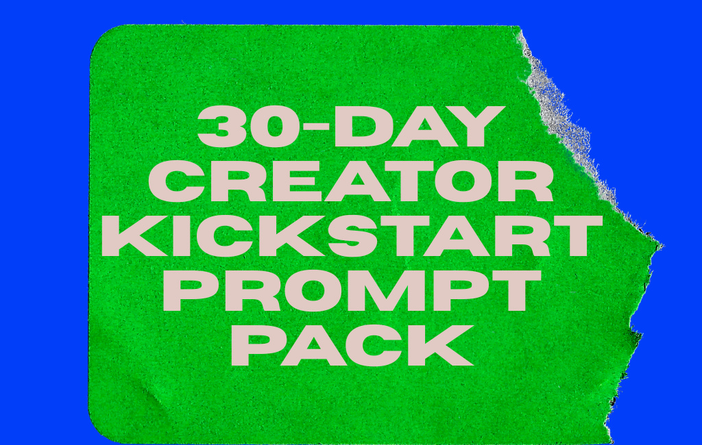 30-Day Creator Kickstart Prompt Pack