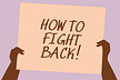 How To Fight Back!