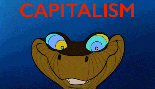 mesmerizing snake from jungle book movie with flashing caption "capitalism"